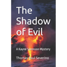 The Shadow of Evil: A Kayne Sorenson Mystery
