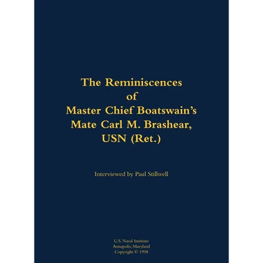 The Reminiscences of Master Chief Boatswain's Mate Carl M. Brashear, USN (Ret.): 1931-2006