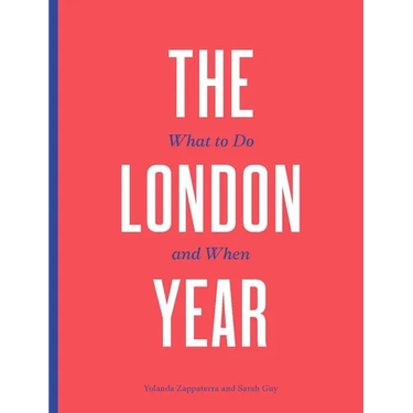 The London Year: What to Do and When