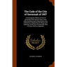 The Code of the City of Savannah of 1907: Containing the Charter of City of Savannah With General State Laws Affecting Municipal Corporations, Also Or