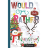Would You Rather Christmas Edition: Hilarious, funny, gross, silly, challenging would you rather questions for kids 8 years and above