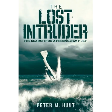 The Lost Intruder: The Search for a Missing Navy Jet