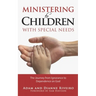 Ministering to Children with Special Needs: The Journey from Ignorance to Dependence on God