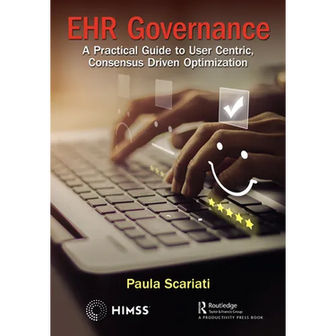 Ehr Governance: A Practical Guide to User Centric, Consensus Driven Optimization
