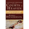 Unlocking Destinies From the Courts of Heaven