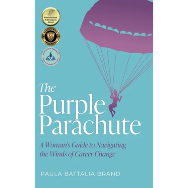 The Purple Parachute: A Woman's Guide to Navigating the Winds of Career Change