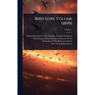 Bird Lore Volume (1899)
