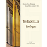 Ten Bagatelles for Organ