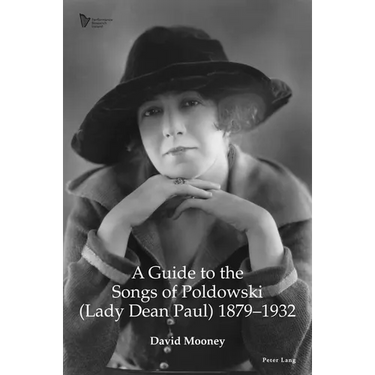 A Guide to the Songs of Poldowski (Lady Dean Paul) 1879-1932