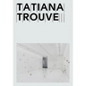 Tatiana Trouvé