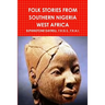 Folk Stories from Southern Nigeria West Africa