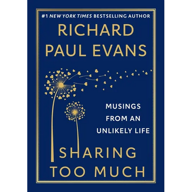 Sharing Too Much: Musings from an Unlikely Life