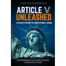 Article V Unleashed: A Citizen's History Of Constitutional Change
