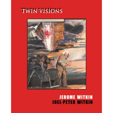 Jerome Witkin & Joel-Peter Witkin: Twin Visions