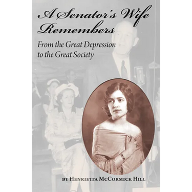 A Senator's Wife Remembers: From the Great Depression to the Great Society
