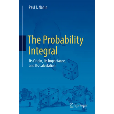 The Probability Integral: Its Origin, Its Importance, and Its Calculation