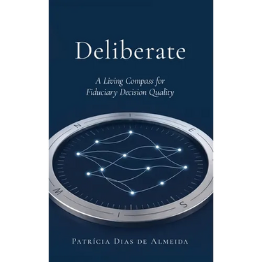 Deliberate: A Living Compass for Fiduciary Decision Quality