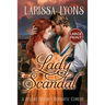 Lady Scandal: A Steamy Regency Romantic Comedy