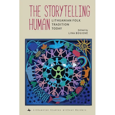 The Storytelling Human: Lithuanian Folk Tradition Today