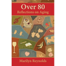 Over 80: Reflections on Aging