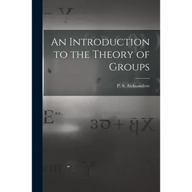 An Introduction to the Theory of Groups