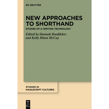 New Approaches to Shorthand: Studies of a Writing Technology