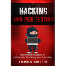 Hacking and Pen Testing: Become an Expert in Computer Hacking and Security