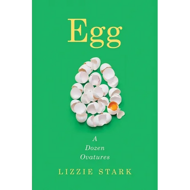 Egg: A Dozen Ovatures