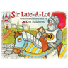 Sir Late-A-Lot
