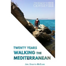 The Idiot and the Odyssey III: Twenty Years Walking the Mediterranean