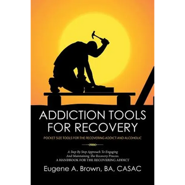Addiction Tools for Recovery: Pocket Size Tools for the Recovering Addict and Alcoholic