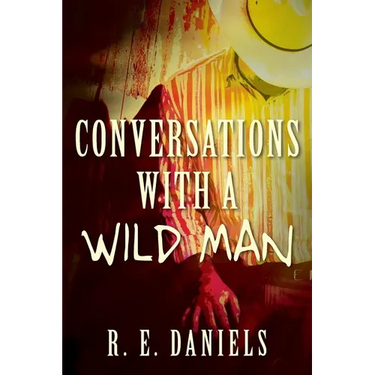 Conversations with a Wild Man