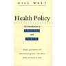 Health Policy: An Introduction to Process and Power