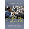 Courting Migrants: How States Make Diasporas and Diasporas Make States