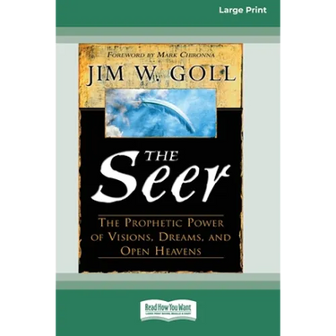 The Seer: The Prophetic Power of Visions, Dreams, and Open Heavens (16pt Large Print Edition)