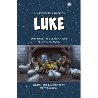 A Cartoonist's Guide to the Gospel of Luke: A Full-Color Graphic Novel