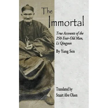 The Immortal: True Accounts of the 250-Year-Old Man, Li Qingyun