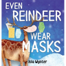 Even Reindeer Wear Masks