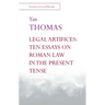 Legal Artifices: Ten Essays on Roman Law in the Present Tense