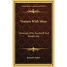 Venture With Ideas: Meetings With Gurdjieff And Ouspensky