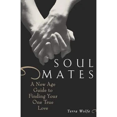 Soul Mates: A New Age Guide to Finding Your One True Love