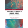 Territoriality of Radical Islamist Groups: Security, Economy, and Identity