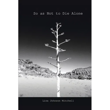 So as Not to Die Alone