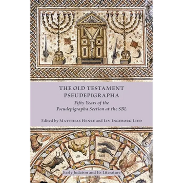 The Old Testament Pseudepigrapha: Fifty Years of the Pseudepigrapha Section at the SBL