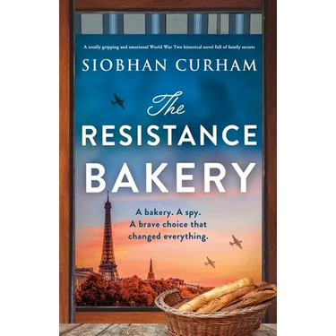 The Resistance Bakery: A totally gripping and emotional World War Two historical novel full of family secrets