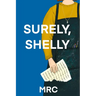 Surely, Shelly