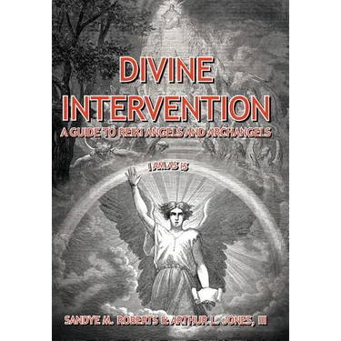 Divine Intervention: A Guide To Reiki Angels And Archangels