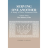 Serving One Another: A Study of New Testament Gifts: Volume Three: The Ministry Gifts