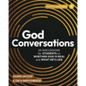 God Conversations: 20 Discussions for Students on Whether God is Real and What He's Like