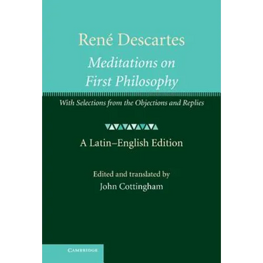 Rene Descartes: Meditations on First Philosophy: With Selections from the Objections and Replies